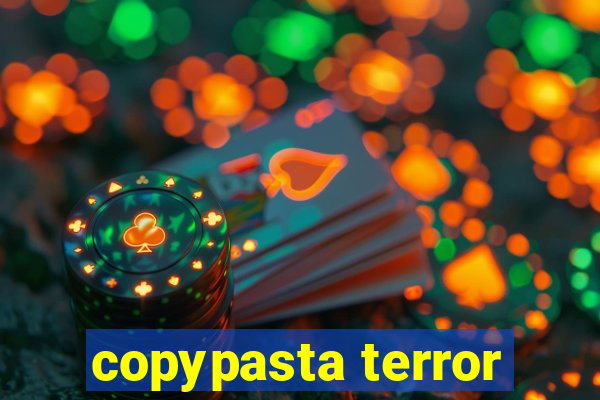 copypasta terror